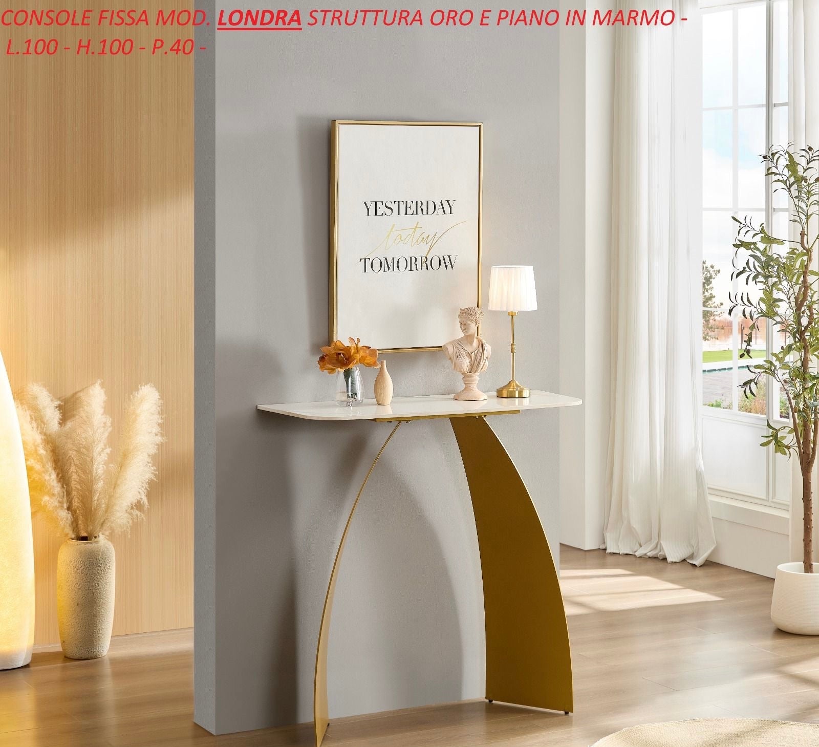 CONSOLE FISSA MODELLO LONDRA 100x100x40
